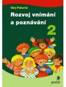 Rozvoj vnímání a poznávání 2 - Pokorná Věra