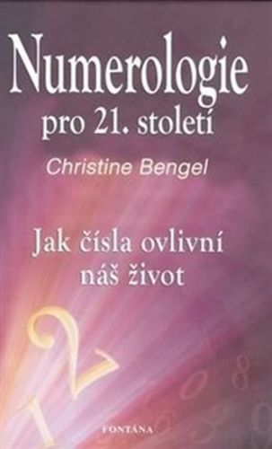 Numerologie pro 21.století
					 - Bengel Christine