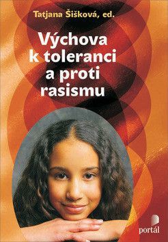 Výchova k toleranci a proti rasismu
					 - Šišková Tatjana