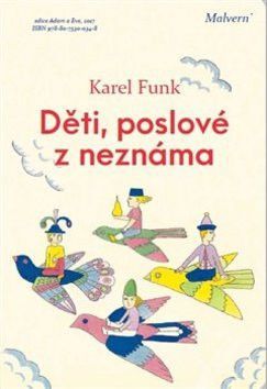 Děti, poslové z neznáma - Funk Karel