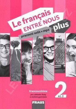 Le français ENTRE NOUS plus 2 PS (A1.2) - Geffroy-Konštacký Daniele, Kolmanová Jana, Nováková Sylva