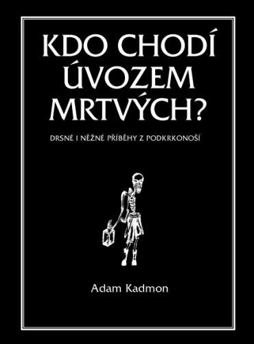 Kdo chodí úvozem mrtvých? - Kadmon Adam - e-kniha