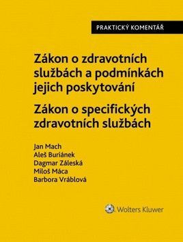 Zákon o zdravotních službách a podmínkách jejich poskytování - Jan Mach, Aleš Buriánek, Dagmar Záleská