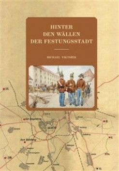 Hinter den Wällen der Festungsstadt - Viktořík Michael