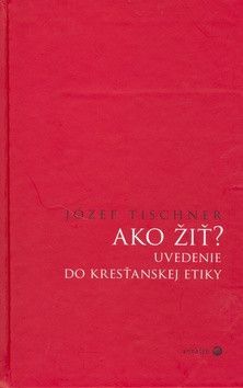 Ako žiť? - Tischner Józef