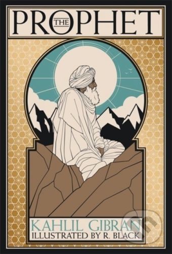 The Prophet - Kahlil Gibran, R. Black (ilustrácie)