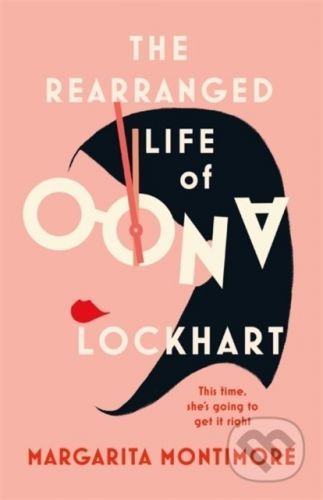 The Rearranged Life of Oona Lockhart - Margarita Montimore