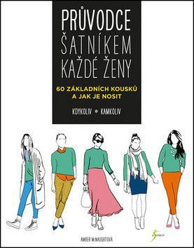 Průvodce šatníkem každé ženy - McNaughtová Amber