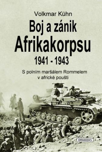 Boj a zánik Afrikakorpsu 1941-43 - Volkmar Kühn - e-kniha