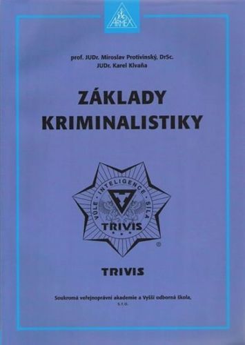 Základy kriminalistiky - 2. vydání - Miroslav Protivinský