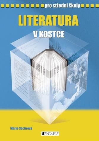 Literatura v kostce pro SŠ - Pavel Kantorek, Marie Sochrová, Milada Housková, Jiřina Lockerová - e-kniha