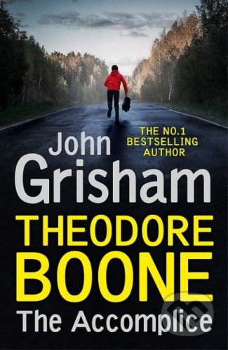 Theodore Boone: The Accomplice - John Grisham