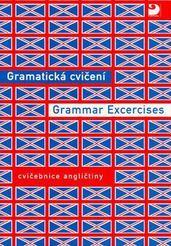 Gramatická cvičení Grammar Excercises - Hrušková Bohdana, Nováková Eva