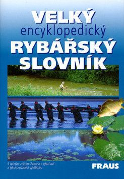 Velký encyklopedický rybářský slovník - Pokorný Josef