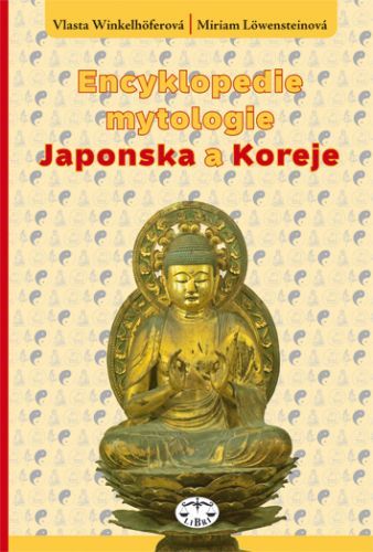 Encyklopedie mytologie Japonska a Koreje - Miriam Löwensteinová, Vlasta Winkelhöferová - e-kniha