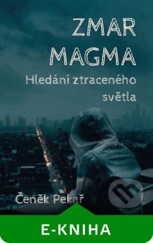 Zmar Magma - Čeněk Pekař