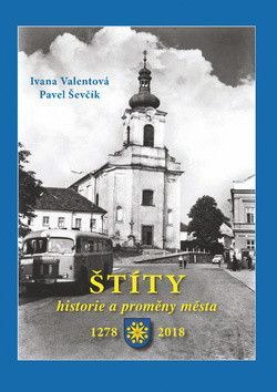 Štíty - Historie a proměny města
					 - Valentová Ivana, Ševčík Pavel,
