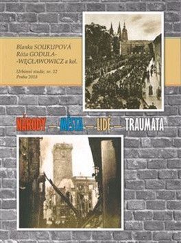 Národy – města – lidé – traumata - Soukupová Blanka, Godula-Węcławowicz Róža