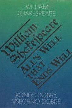Konec dobrý, všechno dobré/All's Well That Ends Well - Shakespeare William
