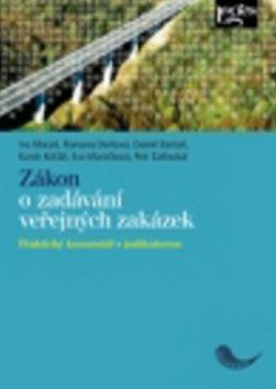 Zákon o zadávání veřejných zakázek - Derková R., Macek, Bartoň D., Bartoň Daniel, Derková Romana, Macek Ivo