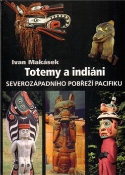 Totemy a indiáni - Makásek Ivan