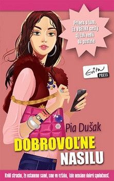Dobrovoľne nasilu - Dušak Pia