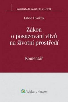 DVOŘÁK LIBOR Zákon o posuzování vlivů na životní prostředí