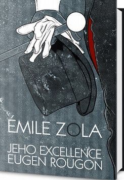 Jeho excellence Eugen Rougon - Zola Émile