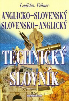 Anglicko-slovenský slovensko-anglický technický slovník - Véhner Ladislav
