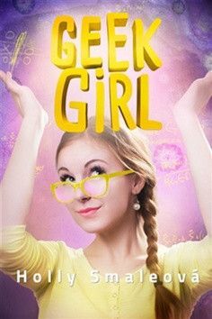 Geek Girl - Smale Holly