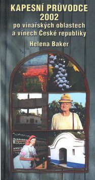 Kapesní průvodce 2002 po vinařských oblastech a vínech České republiky - Baker Helena