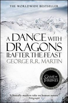 A Dance with Dragons, part 2 After the Feast - Martin George R.R.