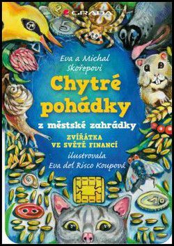 Chytré pohádky z městské zahrádky - Skořepa Michal, Skořepová Eva