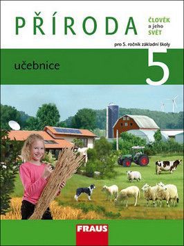 PŘÍRODA 5 učebnice - Frýzová Iva, Jůzlová Jana, Dvořák Ladislav