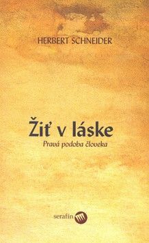 Žiť v láske - Schneider Herbert