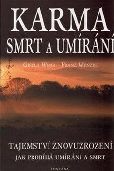 Karma, smrt a umírání - Wenzel Franz, Weigl Gisela