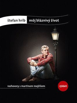 Môj bláznivý život - Hríb Štefan, Mojžiš Martin