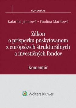 Zákon o príspevku poskytovanom z európskych štrukturálnych a investičných fondov - Mareková Paulína, Janurová Katarína
