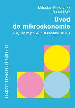 Úvod do mikroekonomie s využitím prvků distančního studia - Keřkovský Miloslav, Luňáček Jiří