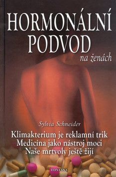 Hormonální podvod na ženách - Schneider Sylvia