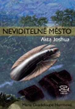 Neviditelné město Akta Joshua - Harrisová Maria Guadeloupe