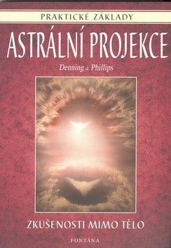 Astrální projekce - Denning Melita, Phillips Osborne