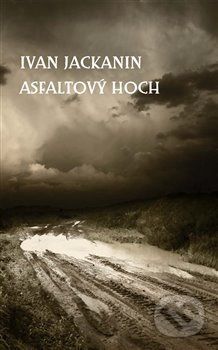 Asfaltový hoch - Ivan Jackanin