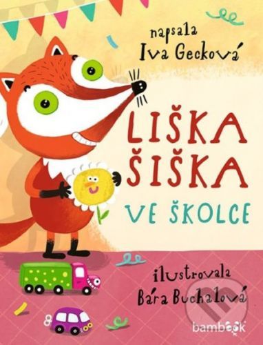 Liška Šiška ve školce - Bára Buchalová, Iva Gecková