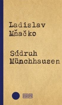 Súdruh Münchhausen - Mňačko Ladislav