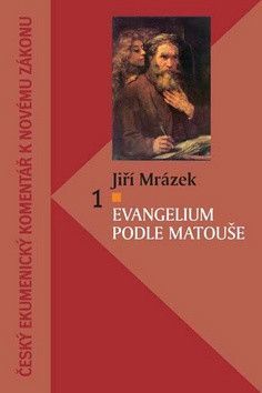 Evangelium podle Matouše 1 - Mrázek Jiří