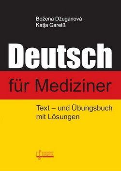 Deutsch für Mediziner - Džuganová Božena, Gareiß Katja