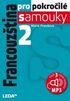 Francouzština pro pokročilé samouky 2.díl+1MP3 - Pravdová Marie