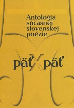 Päť x päť - Kolenič Ivan, Milčák Ján, Litvák Jan, Puchala Vladimír, Macsovszky Peter