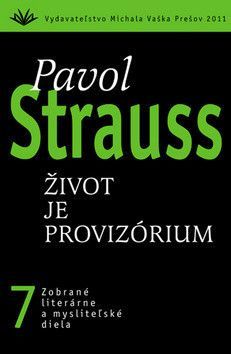 Život je provizórium - Strauss Pavol